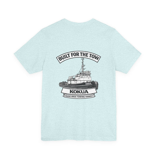 Built for the Tow T-Shirt — Tug Kokua Tug boat Crew Tee