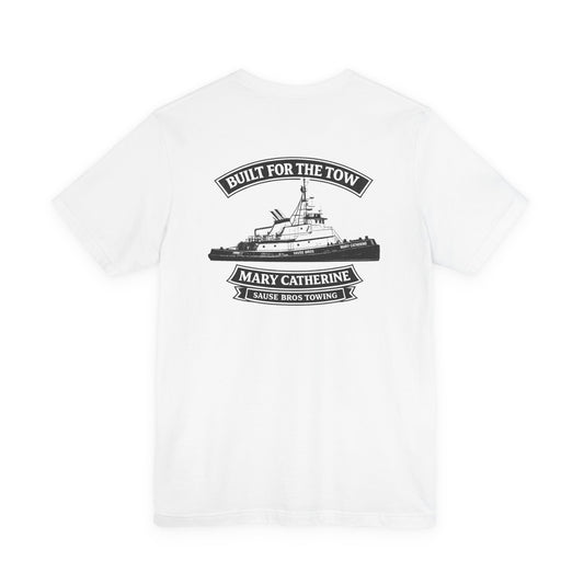 Tugboat T-Shirt — "Built for the Tow" Mary Cathrine Sause Bros Towing Tee