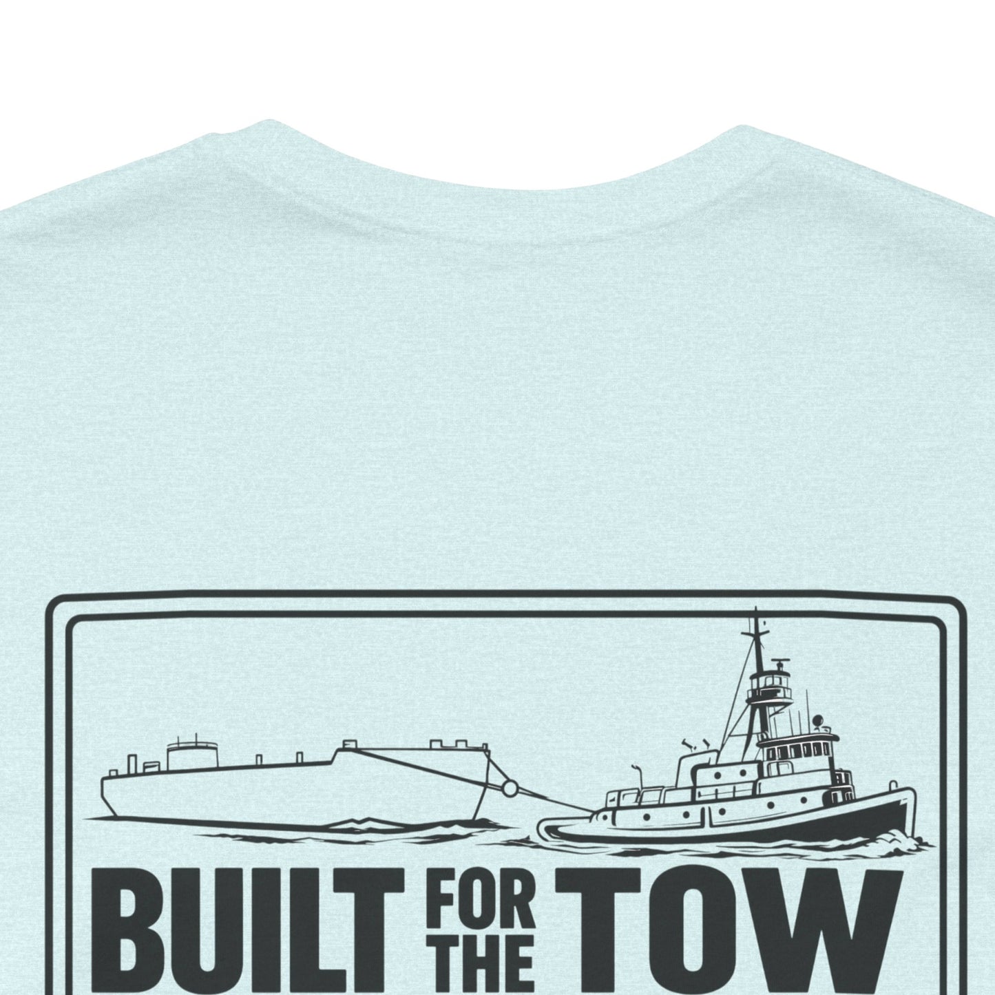 T-Shirt — "Life on the Wire / Built for the Tow" Towboat Crew Tee