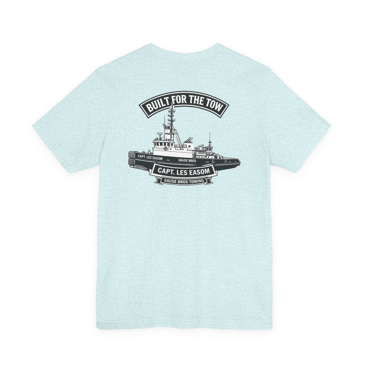 Built for the Tow T-Shirt — Tug Capt. Les EASOM Towboat Crew Tee