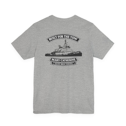 Tugboat T-Shirt — "Built for the Tow" Mary Cathrine Sause Bros Towing Tee