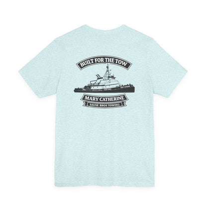 Tugboat T-Shirt — "Built for the Tow" Mary Cathrine Sause Bros Towing Tee