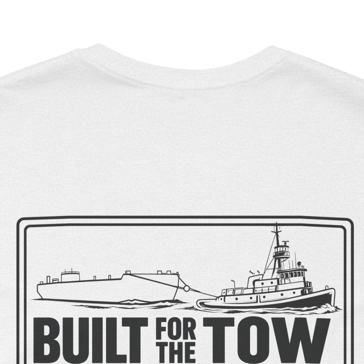 Life on the Wire Tugboat T-Shirt — Built for the Tow Maritime Tee