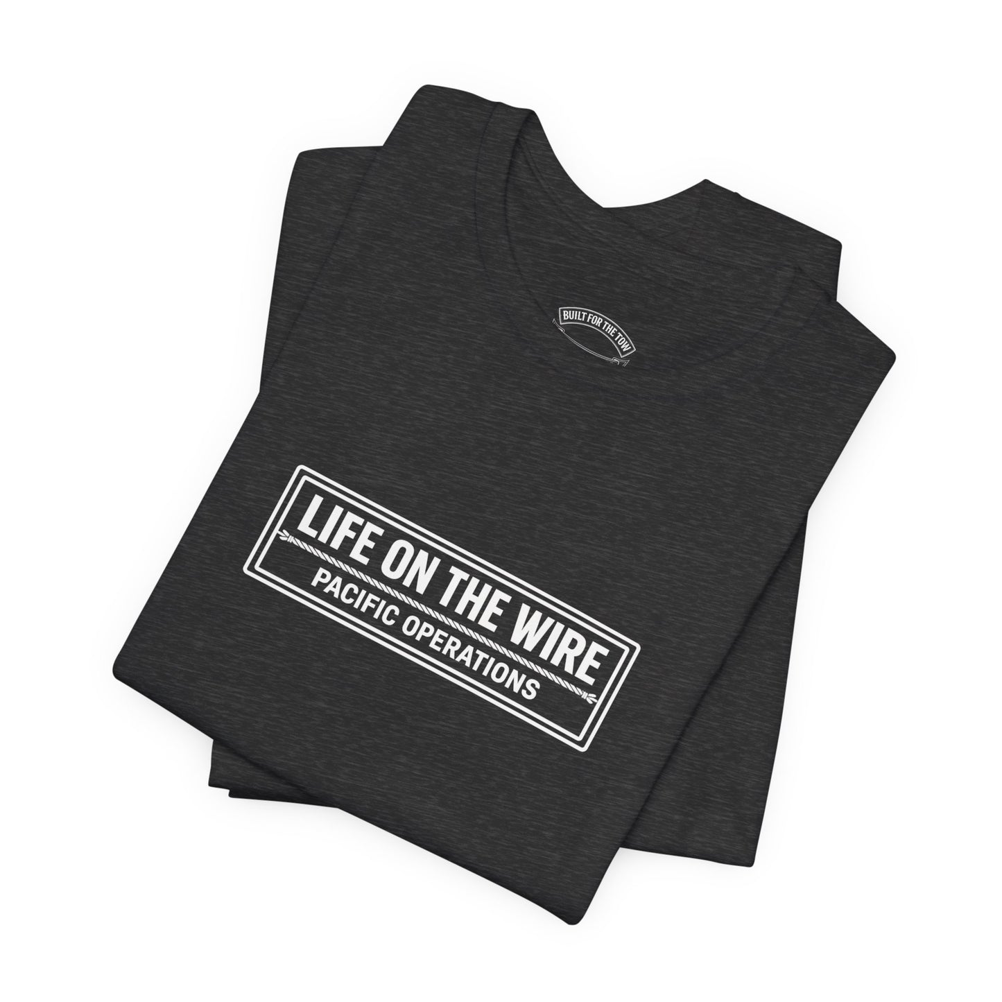 T-Shirt — "Life on the Wire / Built for the Tow" Towboat Crew Tee